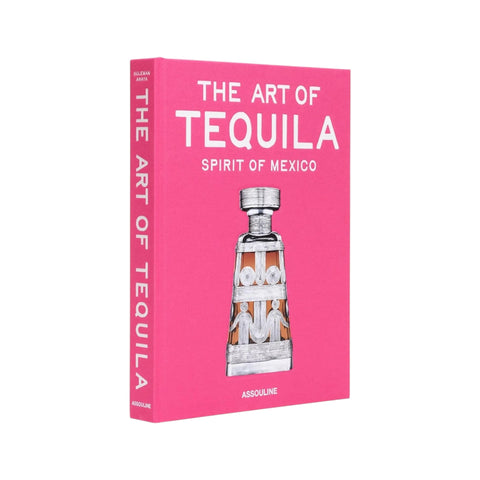 ASSOULINE THE ART OF TEQUILA SPIRIT OF MEXICO
