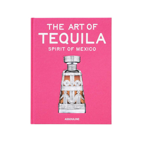 ASSOULINE THE ART OF TEQUILA SPIRIT OF MEXICO
